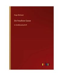 Die freudlose Gasse: in Großdruckschrift, Hugo Bettauer