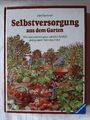 John Seymour: Selbstversorgung aus dem Garten /Wie man seinen Garten natürlich b