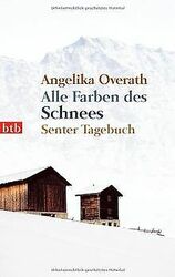 Alle Farben des Schnees: Senter Tagebuch von Overat... | Buch | Zustand sehr gut*** So macht sparen Spaß! Bis zu -70% ggü. Neupreis ***