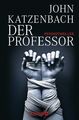 Der Professor: Psychothriller Psychothriller Katzenbach, John, Anke Kreu 1249087