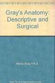 Grays Anatomy: Descriptive and Surgical, Henry Gray F.R.S., gebraucht; sehr gutes Buch