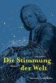 Die Stimmung der Welt Der Bach-Roman Johler, Jens: