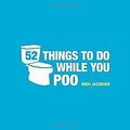 52 Things to Do While You Poo von Jassburn, Hugh | Buch | Zustand gut