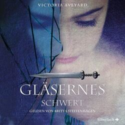 Die Farben des Blutes 02. Gläsernes Schwert | Victoria Aveyard | 2016 | deutsch