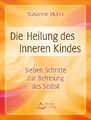 Die Heilung des inneren Kindes: Sieben Schritte zur Befr... | Buch | Zustand gut