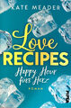 Love Recipes-Happy Hour fürs Herz (Kitchen Love Bd 3) v. Kate Meader ☆Zustand 1☆