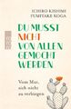 Ichiro Kishimi (u. a.) | Du musst nicht von allen gemocht werden | Buch (2023)