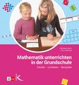 Mathematik unterrichten in der Grundschule | Inhalte - Leitideen - Beispiele