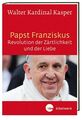 Papst Franziskus - Revolution der Zärtlichkeit und der Liebe: Theologische Wurze