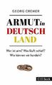 Armut in Deutschland: Wer ist arm? Was läuft schief... | Buch | Zustand sehr gut