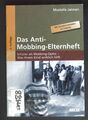 Das Anti-Mobbing-Elternheft : Schüler als Mobbing-Opfer - was Ihrem Kind 1695254