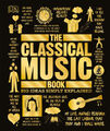 The Classical Music Book: Big Ideas Simply Explained (Big Ideas) by DK