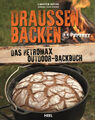 BOTHE - DRAUSSEN BACKEN DAS PETROMAX OUTDOOR BACKBUCH KOCHBUCH REZEPTE BUCH NEU!