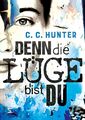 Denn die Lüge bist du | C. C. Hunter | Taschenbuch | 384 S. | Deutsch | 2021 | S