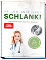 SCHLANK ! . .  und gesund mit der Doc Fleck Methode - Dr. Anne Fleck