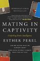 Esther Perel Mating in Captivity (Taschenbuch)