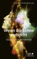 Wenn die Sonne zerbricht | Das Rätsel Schizophrenie | Christopher Bollas | Buch 