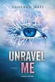 Tahereh Mafi Laura Mastroddi Unravel me. Shatter me (Vol. 2) (Gebundene Ausgabe)