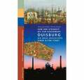 Von der Steinzeit bis zur Gegenwart: Duisburg - Die neue Geschichte einer Buch