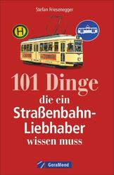 101 Dinge, die ein Straßenbahn-Liebhaber wissen muss | Buch | 9783956130380