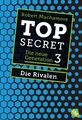 Top Secret. Die Rivalen: Die neue Generation 3 (Top Sec... von Muchamore, Robert