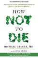 How Not to Die: Discover the Foods Scientifically Prov by Stone, Gene 1509852506