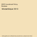 OECD Investment Policy Reviews: Mozambique 2013, Oecd