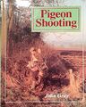 Pigeon Shooting by Gray, John 1852230843 FREE Shipping