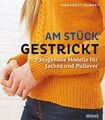 Am Stück gestrickt | Passgenaue Modelle für Jacken und Pullover | Hubert | Buch