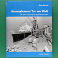 Buch 2008 Bremerhavens Tor zur Welt 80 Jahre Columbuskaje Bremerhaven Arno Harto