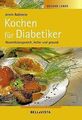 Gesund leben. Kochen für Diabetiker. Abwechslungsreich, ... | Buch | Zustand gut