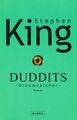 Stephen King: Duddits in Dreamcatcher – Roman, übersetzt von Jochen Schwarzer