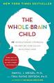 The Whole-Brain Child: 12 Revolutionary Strategi by Siegel, Daniel J. 0553386697