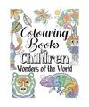 Colouring Books For Children Wonders Of The World: For Ages 8+, Foundation, The 