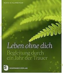 Leben ohne dich - Begleitung durch ein Jahr der Tra... | Buch | Zustand sehr gutGeld sparen & nachhaltig shoppen!