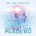 Du bist das Placebo, Joe Dispenza