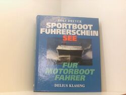 Sportboot Führerschein See. Für Motorbootfahrer Rolf Dreyer