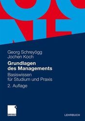 Grundlagen des Managements: Basiswissen für Studium und Praxis Schreyögg, Georg 