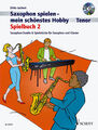 Saxophon spielen mein schönstes Hobby - Spielbuch 2 inkl.CD