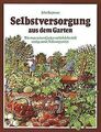 Selbstversorgung aus dem Garten von Seymour, John | Buch | Zustand akzeptabel