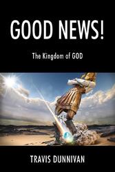 Travis Dunnivan | Good News! The Kingdom of GOD | Taschenbuch | Englisch (2021)