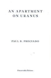 An Apartment on Uranus von Paul B. Preciado