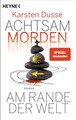 Achtsam morden am Rande der Welt (3) | Roman | Karsten Dusse | Taschenbuch