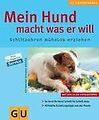 Hund macht was er will, Mein (Neue Tierratgeber) vo... | Buch | Zustand sehr gut