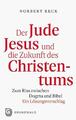 Der Jude Jesus und die Zukunft des Christentums | Norbert Reck | Buch | 192 S.