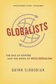 Globalists | The End of Empire and the Birth of Neoliberalism | Quinn Slobodian