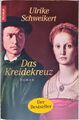 Ulrike Schweikert - Das Kreidekreuz - Historischer Roman