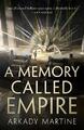 Arkady Martine A Memory Called Empire (Gebundene Ausgabe) Teixcalaan