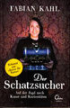 Der Schatzsucher Auf der Jagd nach Kunst und Kuriositäten Fabian KAHL neuwertig