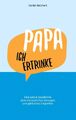 Papa, ich ertrinke | Eine wahre Geschichte über menschliches Versagen und göttli